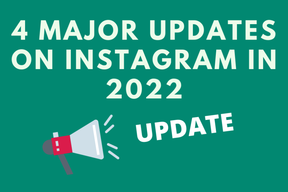 4 Major updates in Instagram in 2022