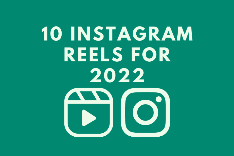 10-Instagram-Reels-for-2022.png