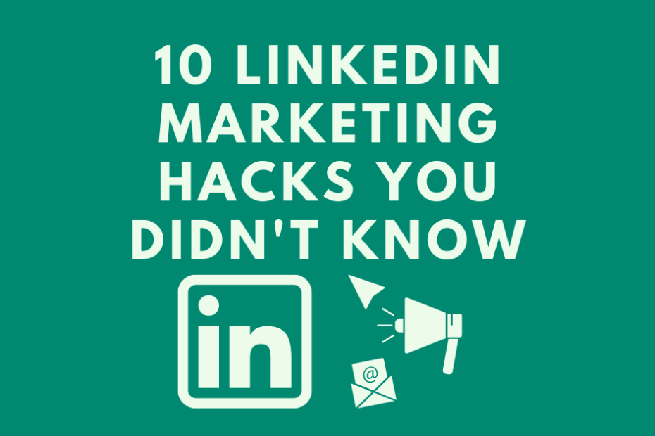 10-LinkedIn-Marketing-Hacks-You-Didnt-Know.png