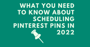 What-You-Need-to-Know-About-Scheduling-Pinterest-Pins-in-2022.png