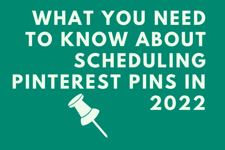 What-You-Need-to-Know-About-Scheduling-Pinterest-Pins-in-2022.png