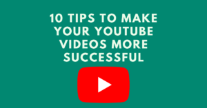 10-Tips-to-Make-Your-YouTube-Videos-More-Successful.png