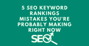 5-SEO-Keyword-Rankings-Mistakes-Youre-Probably-Making-Right-Now.png