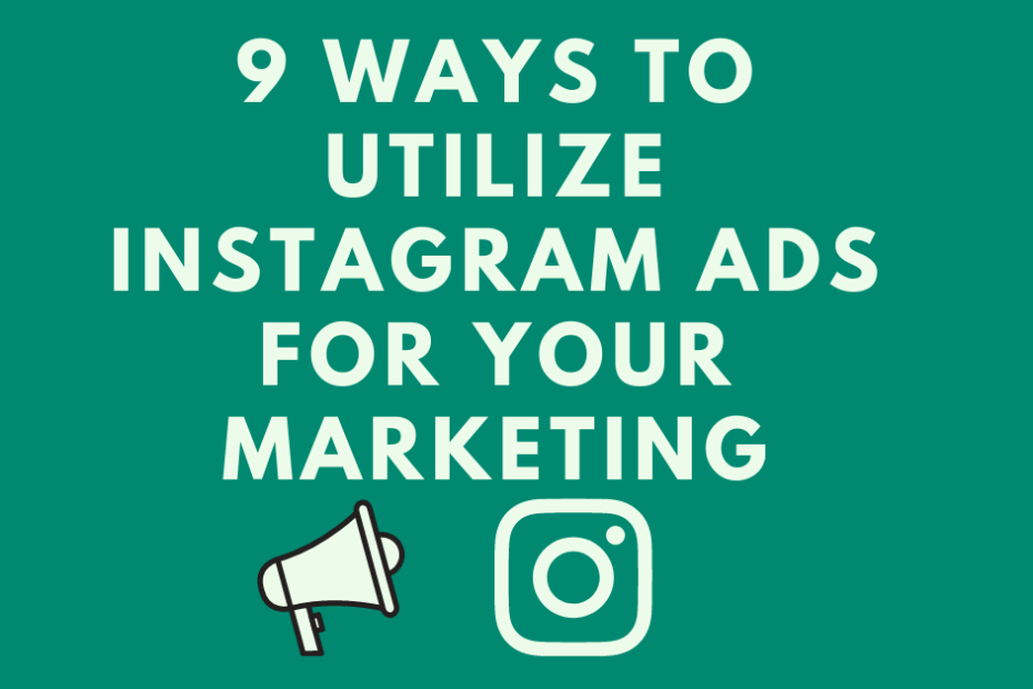 9-Ways-to-Utilize-Instagram-Ads-for-Your-Marketing.png