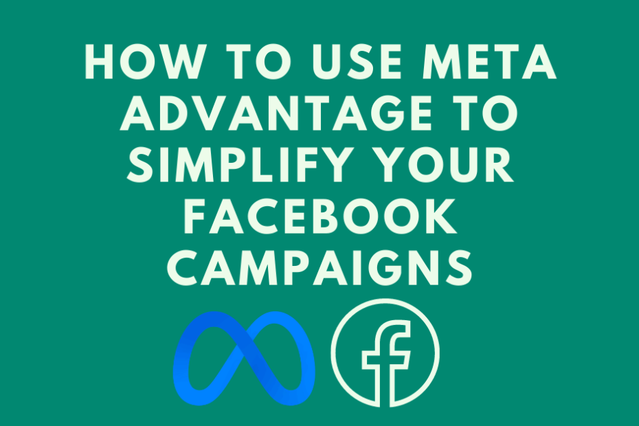 How-to-Use-Meta-Advantage-to-Simplify-Your-Facebook-Campaigns.png