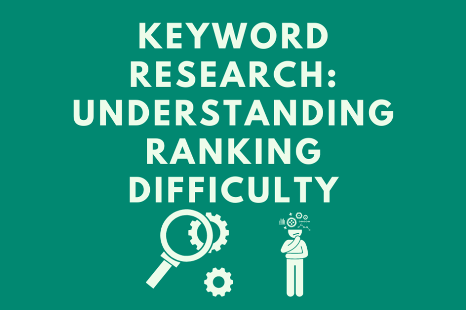 Keyword-Research-Understanding-Ranking-Difficulty.png