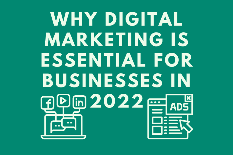 Why-digital-marketing-is-essential-for-businesses-in-20221.png